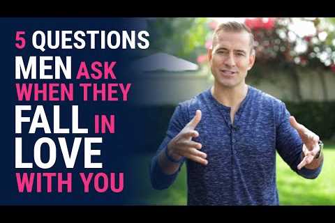 5 Questions Men Ask When They Fall in Love with You | Relationship Advice for Women by Mat Boggs