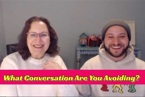 What Conversation Are You Avoiding?  – Last First Date