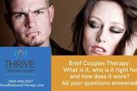 Brief Couples Therapy: What is it, who is it right for and how does it work? All your questions..