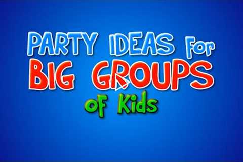 Kids Party Games - Ideas for large groups