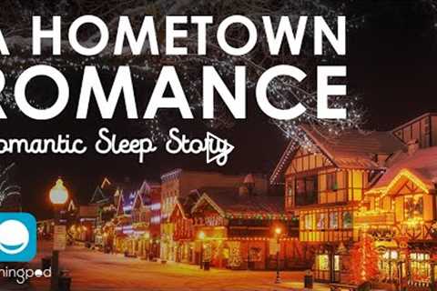 A Hometown Romance | Romantic Sleep Story for Grown Ups