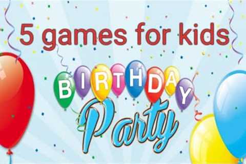 Birthday party games  for kids