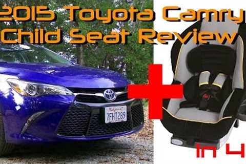 2015 Toyota Camry Child Seat Review   in 4K!