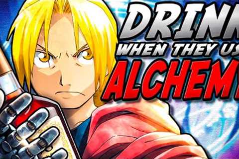 So we turned FULLMETAL ALCHEMIST into a DRINKING GAME (ft CurtRichy and Sethical)