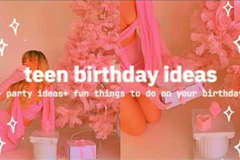 teen birthday party ideas + fun things to do on your special day #birthdaycelebration #birthday