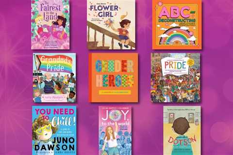 9 New Kids’ Books Celebrating LGBTQ Identities and Lives